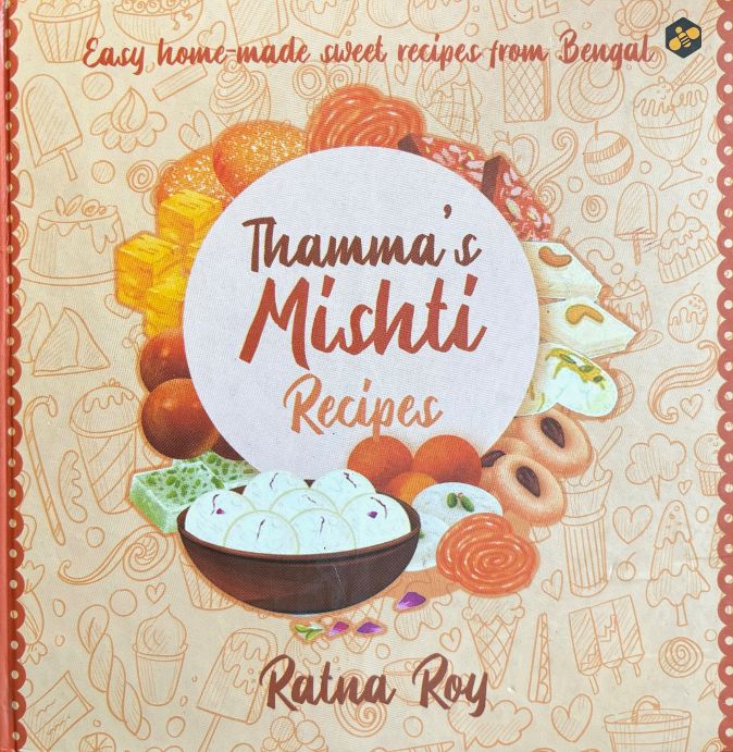 (Indian) Thamma's Mishti Recipes: Easy Home-Made Sweet Recipes from Bengal (Ratna Roy)