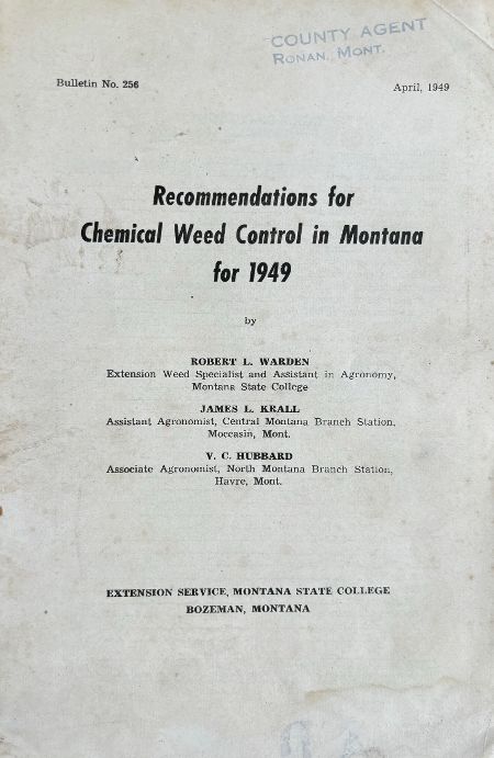 (Montana) Robert Warden, James Krall & V.C. Hubbard. Recommendations for Chemical Weed Control in Montana for 1949