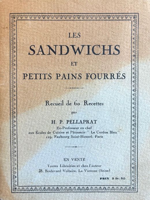 (*NEW ARRIVAL*) Pellaprat, H.P. Les Sandwichs et Petits Pains Fourres: Recueil de 60 recettes