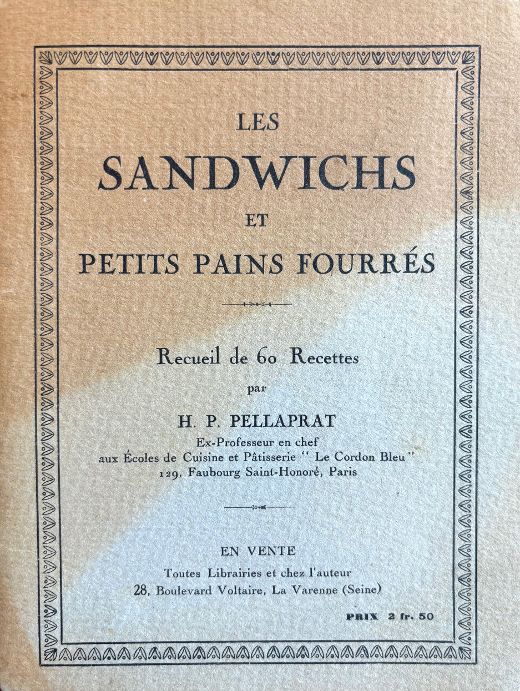 (*NEW ARRIVAL*) (Sandwiches) Pellaprat, H.P. Les Sandwichs et Petits Pains Fourres: Recueil de 60 recettes