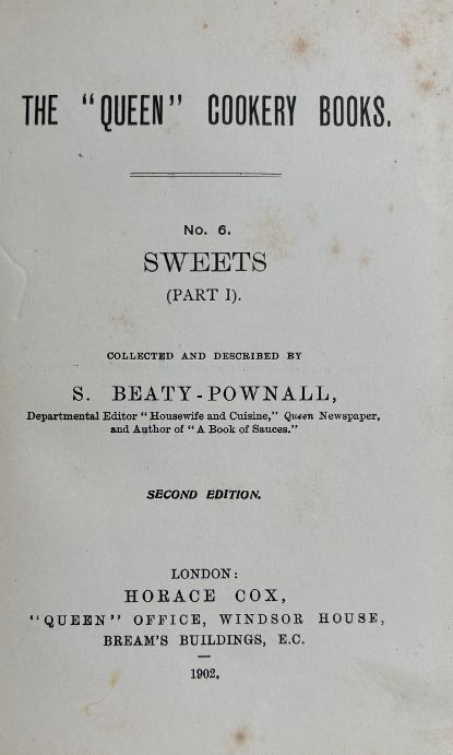 (Victorian) S. Beaty-Pownall. The "Queen" Cookery Books: Sweets, Part I