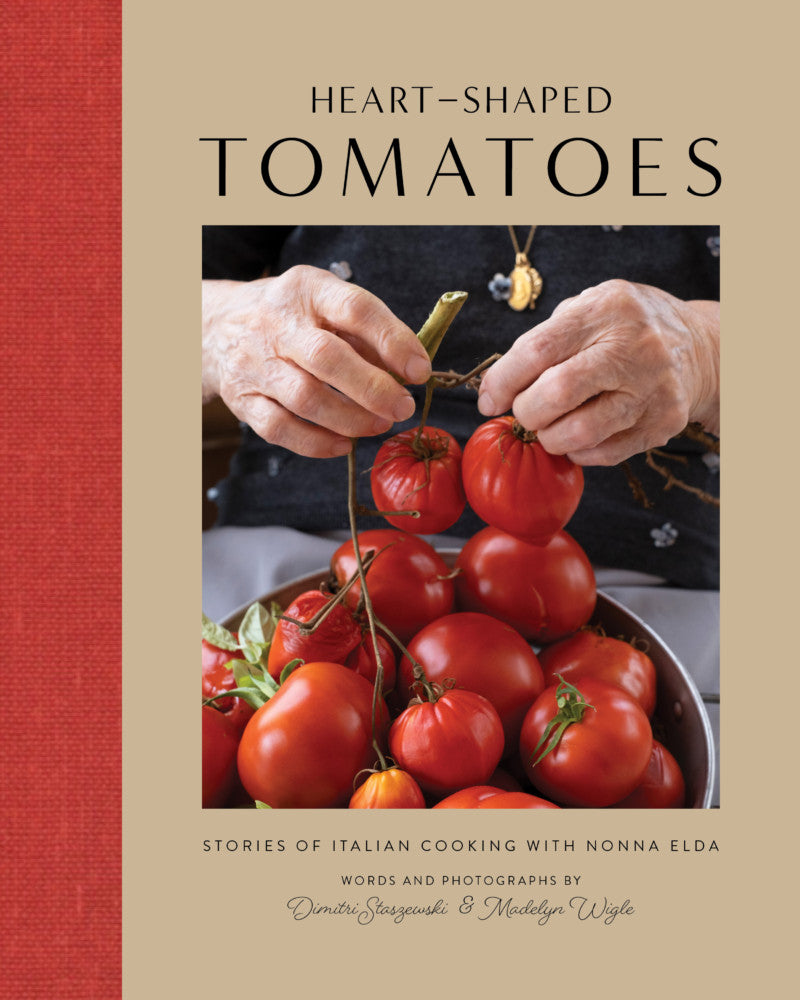 (Italian) Staszewski, Dimitri & Madelyn Wigle. Heart-Shaped Tomatoes: Stories of Italian Cooking with Nonna Elda