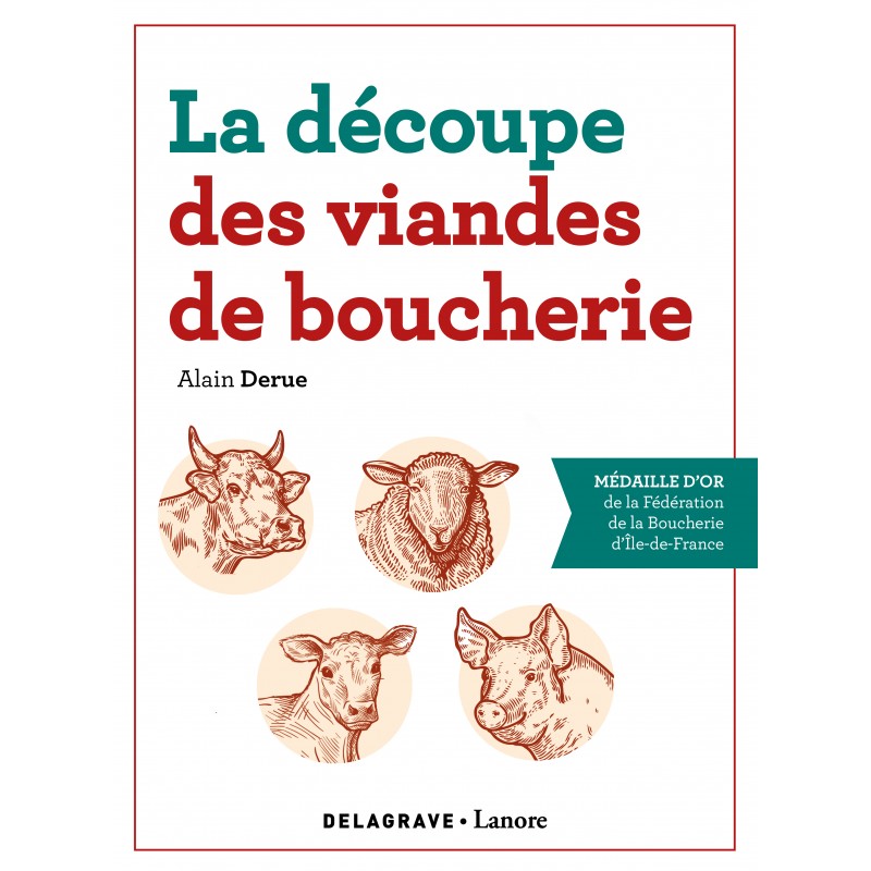 La Découpe des Viandes de Boucherie (Alain Derue)