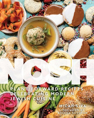 Nosh: Plant-Forward Recipes Celebrating Modern Jewish Cuisine (Micah Siva) *Signed*