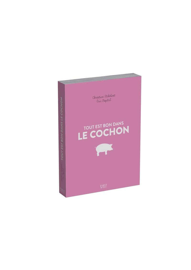 Tout Est Bon Dans le Cochon (Christian Etchebest)