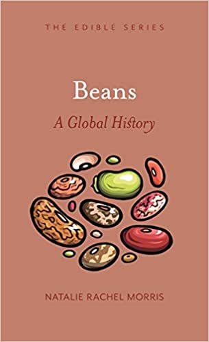 Beans: A Global History (Natalie Rachel Morris)