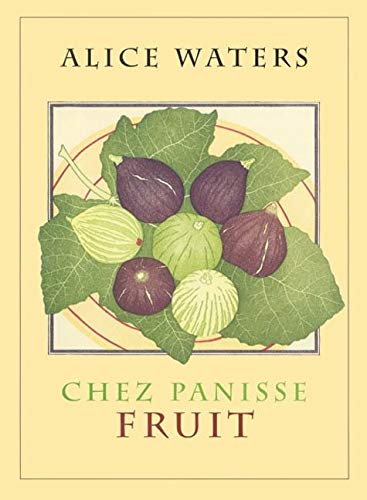 (*NEW ARRIVAL*) Chez Panisse Fruit (Alice Waters) *Signed*