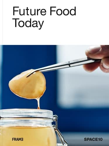 Future Food Today (SPACE 10)