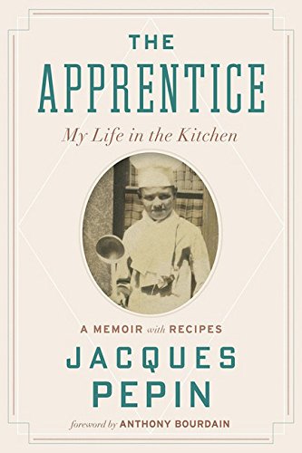 The Apprentice: My Life in the Kitchen (Jacques Pépin)
