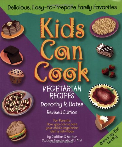 Kids Can Cook Vegetarian Recipes (Dorothy R. Bates)
