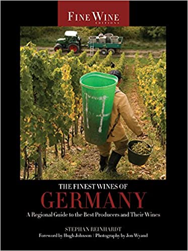 The Finest Wines of Germany: A Regional Guide to the Best Producers and Their Wines (Stephan Reinhardt)