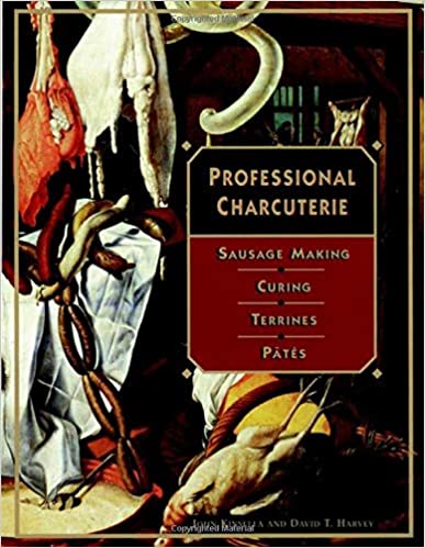 Professional Charcuterie: Sausage Making, Curing, Terrines, Pâtés (John Kinsella, David T. Harvey)