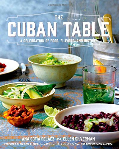 The Cuban Table: A Celebration of Food, Flavors, and History (Ana Sofia Pelaez)