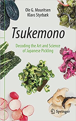 Tsukemono: Decoding the Art and Science of Japanese Pickling (Ole G. Mouritsen, Klavs Styrbæk)