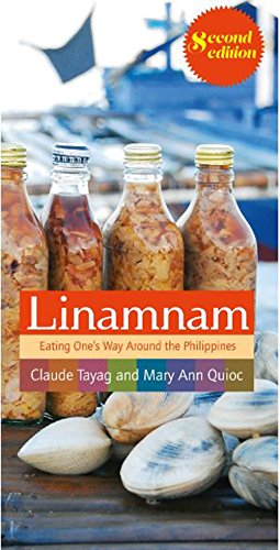 Linamnam: Eating One’s Way Around the Philippines (Claude Tayag and Mary Ann Quioc)