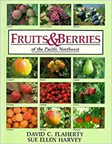 Fruits & Berries of the Pacific Northwest (David C. Flaherty, Sue Ellen Harvey)