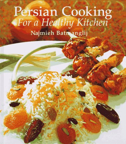Persian Cooking for a Healthy Kitchen (Najmieh Batmanglij)