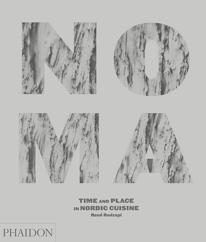 Noma: Time and Place in Nordic Cuisine (René Redzepi)