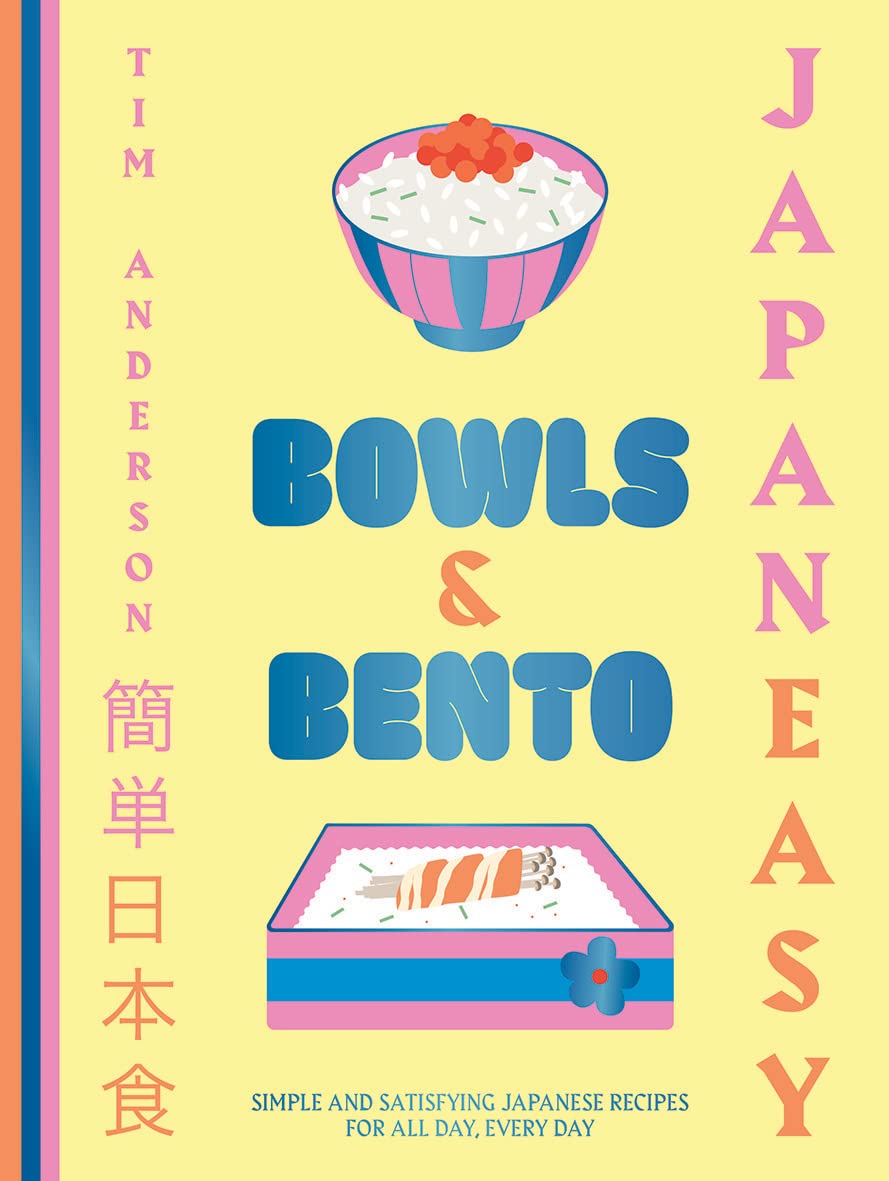 JapanEasy Bowls & Bento: Simple and Satisfying Japanese Recipes for All Day, Every Day (Tim Anderson)