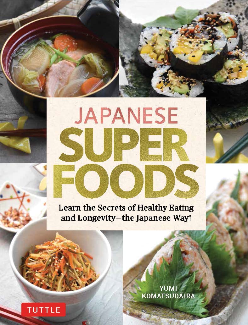 Japanese Superfoods: Learn the Secrets of Healthy Eating and Longevity - the Japanese Way (Yumi Komatsudaira) *Signed*