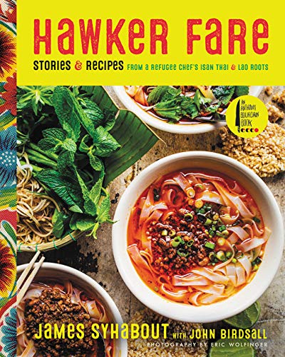 Hawker Fare: Stories & Recipes from a Refugee Chef's Isan Thai & Lao Roots (James Syhabout, Jon Birdsall)