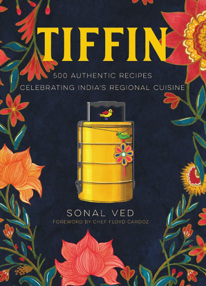 Tiffin: 500 Authentic Recipes Celebrating India's Regional Cuisine (Sonal Ved)