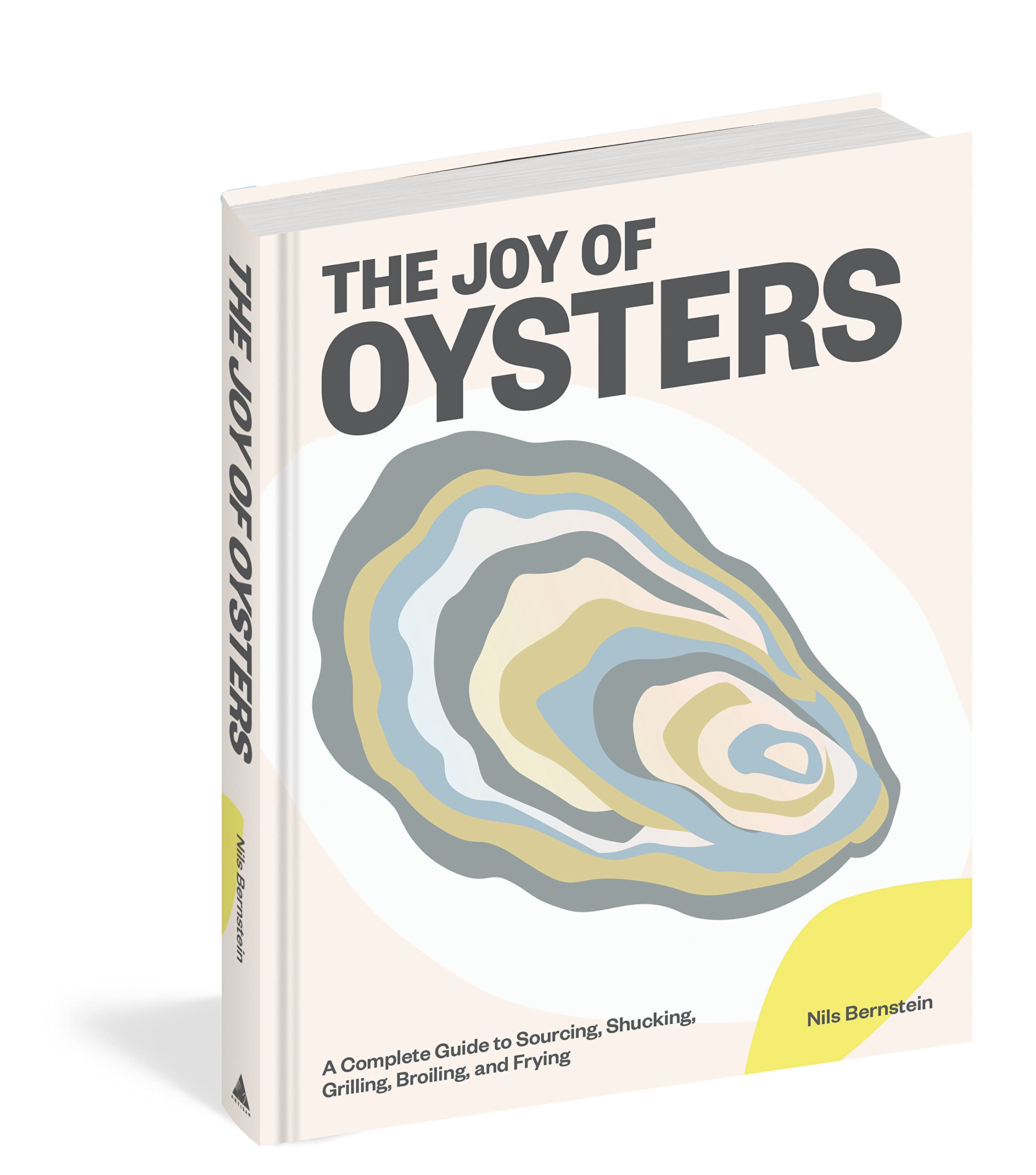 The Joy of Oysters: A Complete Guide to Sourcing, Shucking, Grilling, Broiling, and Frying (Nils Bernstein) *Signed*
