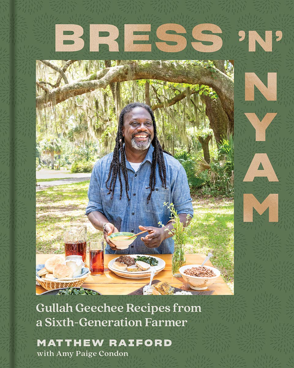 Bress 'n' Nyam: Gullah Geechee Recipes from a Sixth-Generation Farmer (Matthew Raiford)
