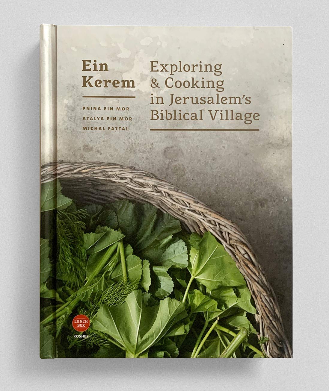 Ein Kerem: Exploring & Cooking in Jerusalem's Biblical Village (Pnina Ein Mor, Atalya Ein Mor & Michal Fattal)