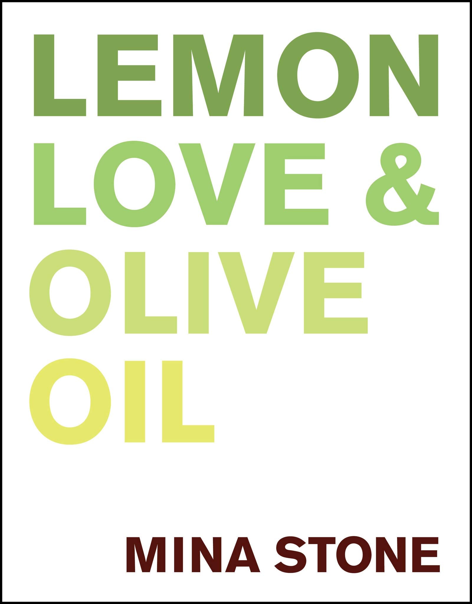 Lemon, Love & Olive Oil (Mina Stone)