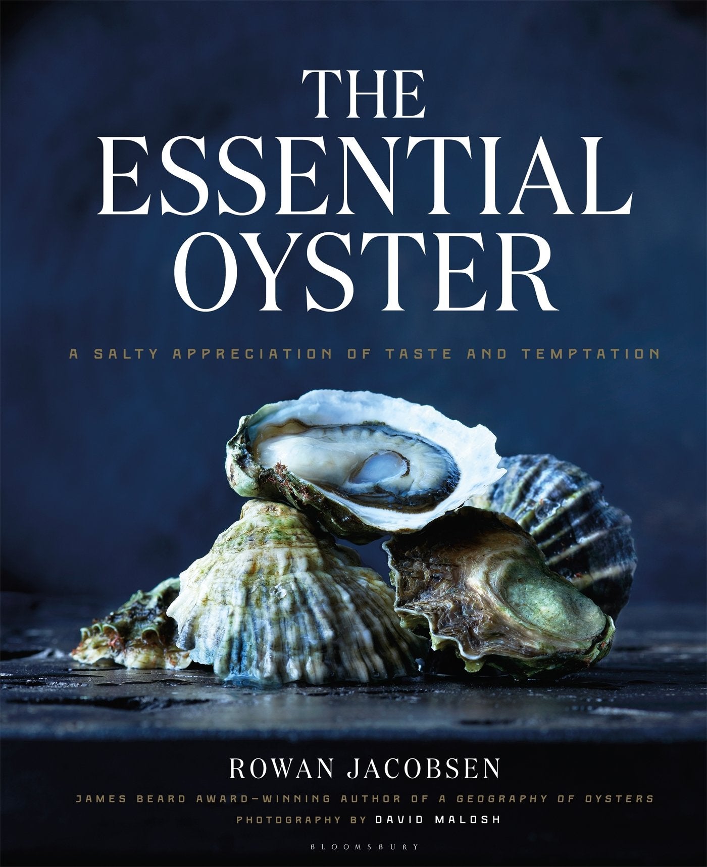 The Essential Oyster: A Salty Appreciation of Taste and Temptation (Rowan Jacobsen) *Signed*