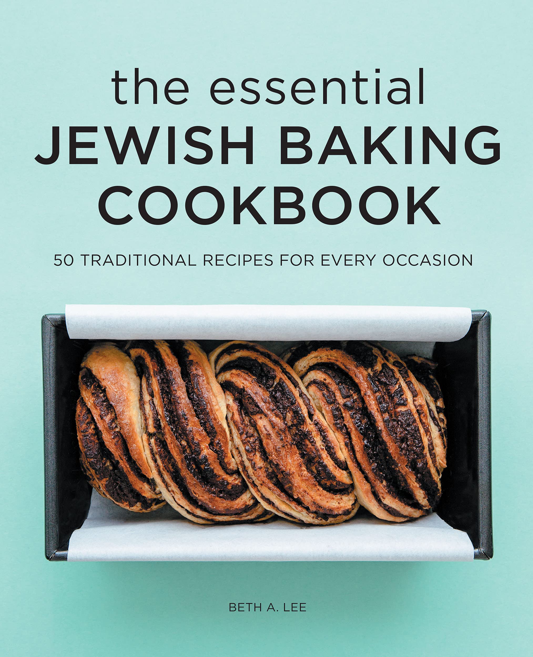 The Essential Jewish Baking Cookbook: 50 Traditional Recipes for Every Occasion (Beth A. Lee)