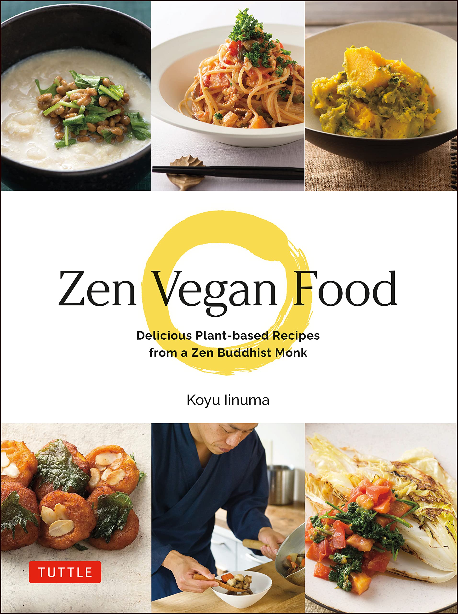 Zen Vegan Food: Delicious Plant-based Recipes from a Zen Buddhist Monk (Koyu Iinuma)