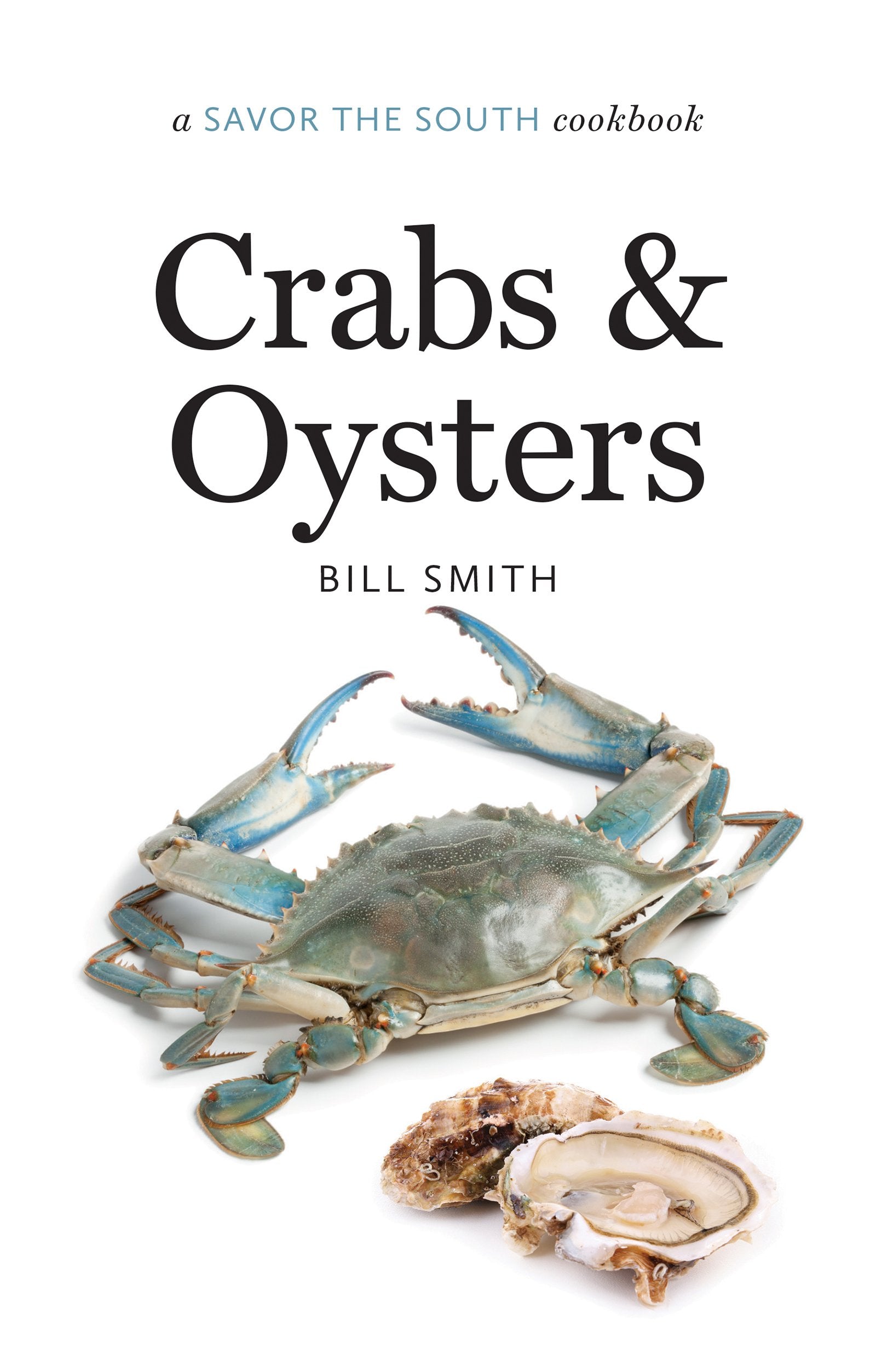 Crabs and Oysters: a Savor the South Cookbook (Bill Smith)
