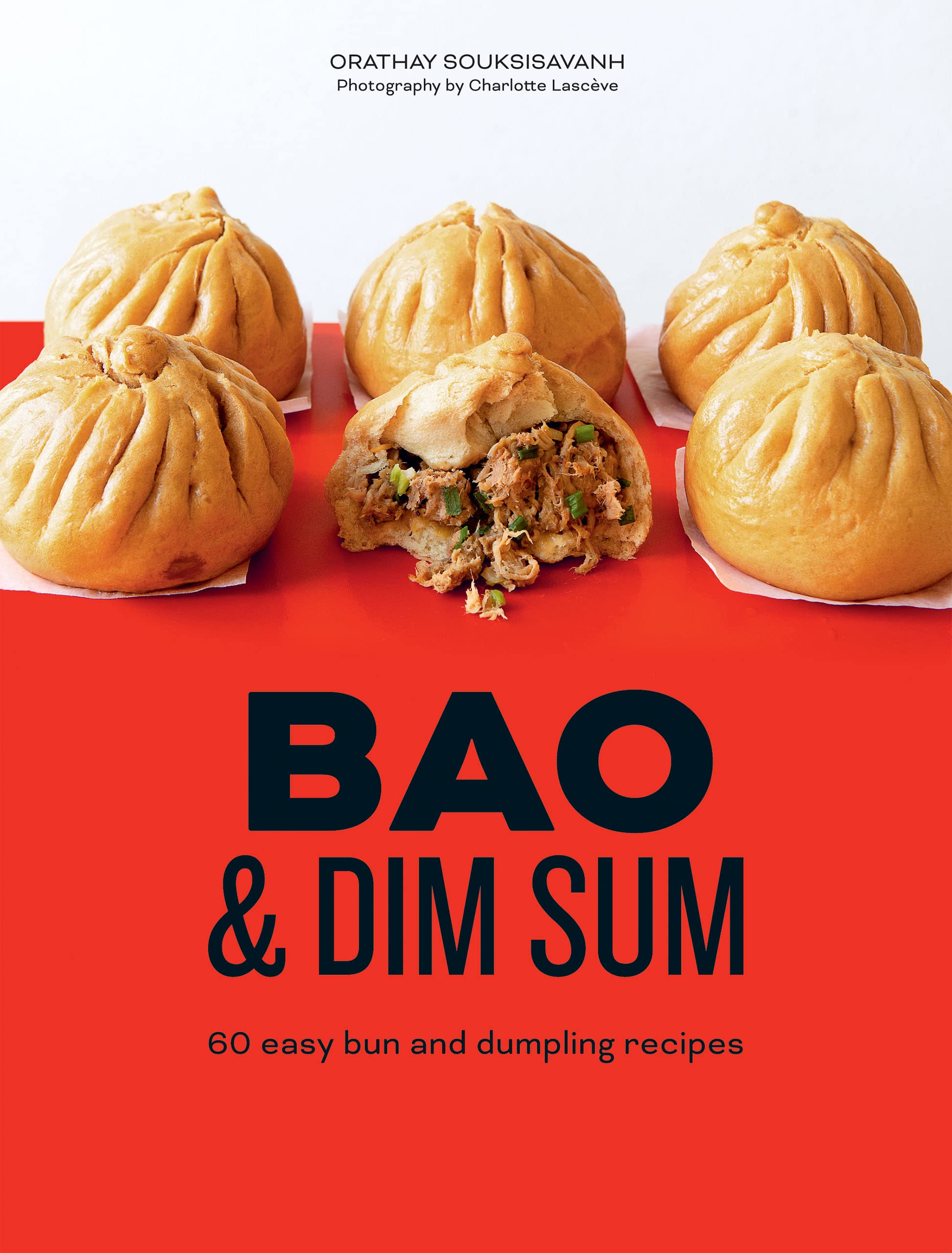 Bao and Dim Sum: 60 Easy Bun and Dumpling Recipes (Orathay Souksisavanh)