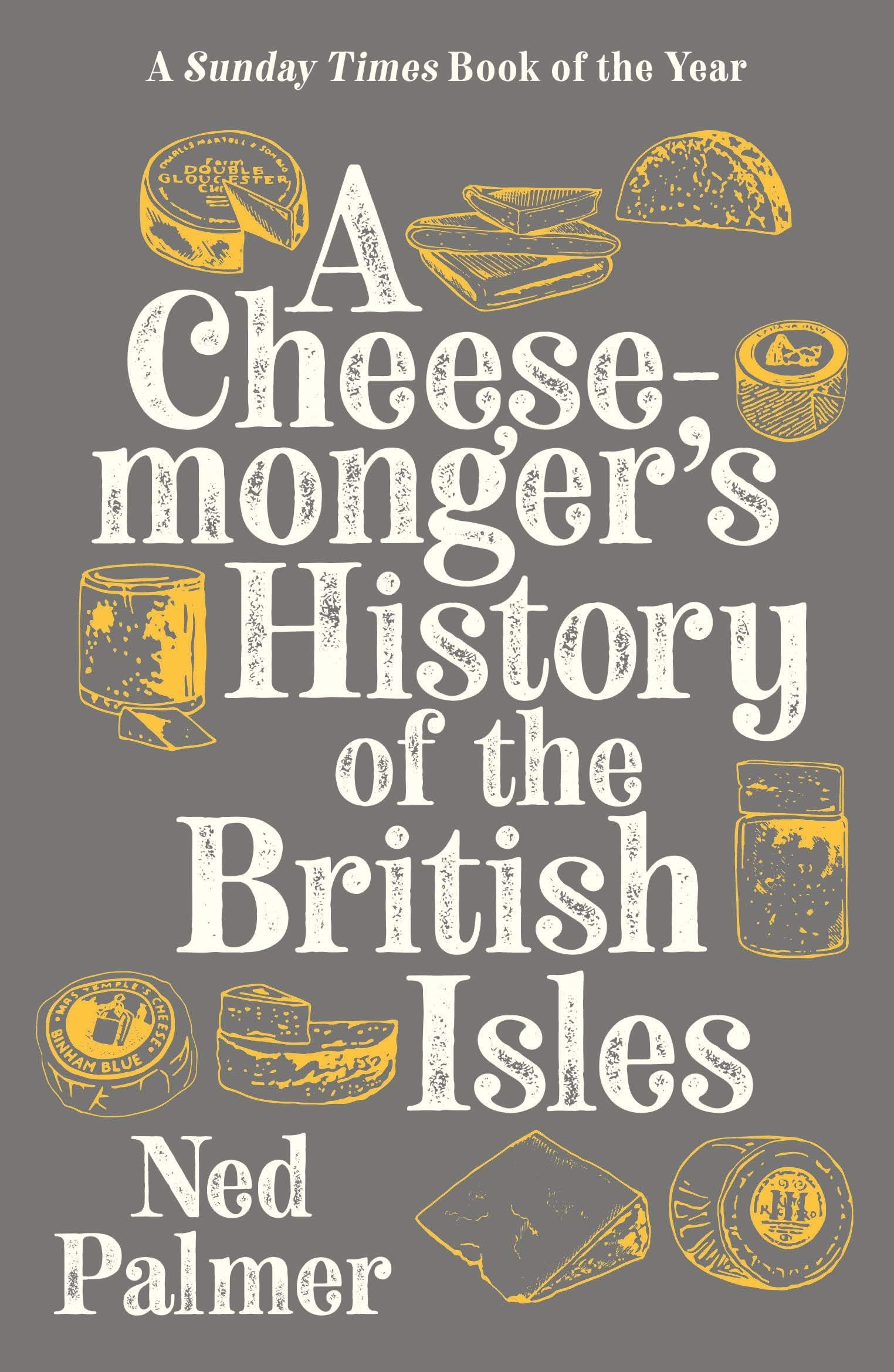 A Cheesemonger's History of The British Isles (Ned Palmer)