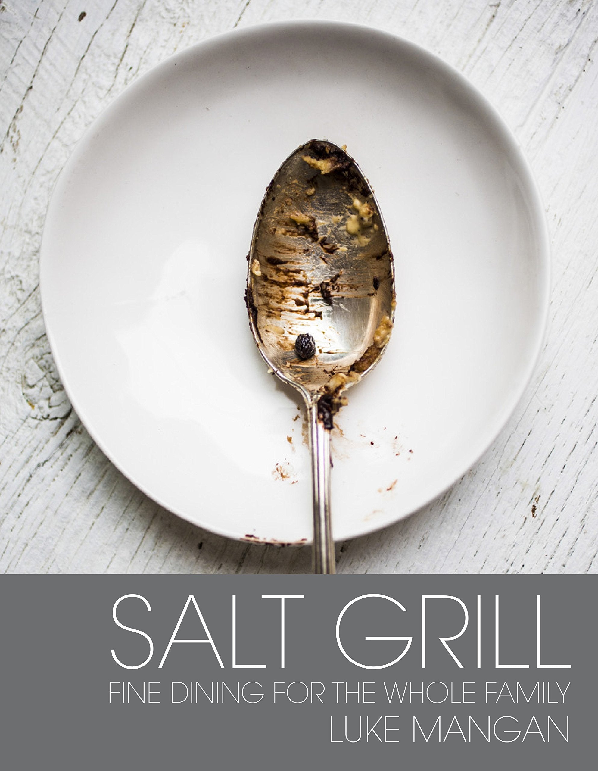 *Sale* Salt Grill: Fine Dining for the Whole Family (Luke Mangan)