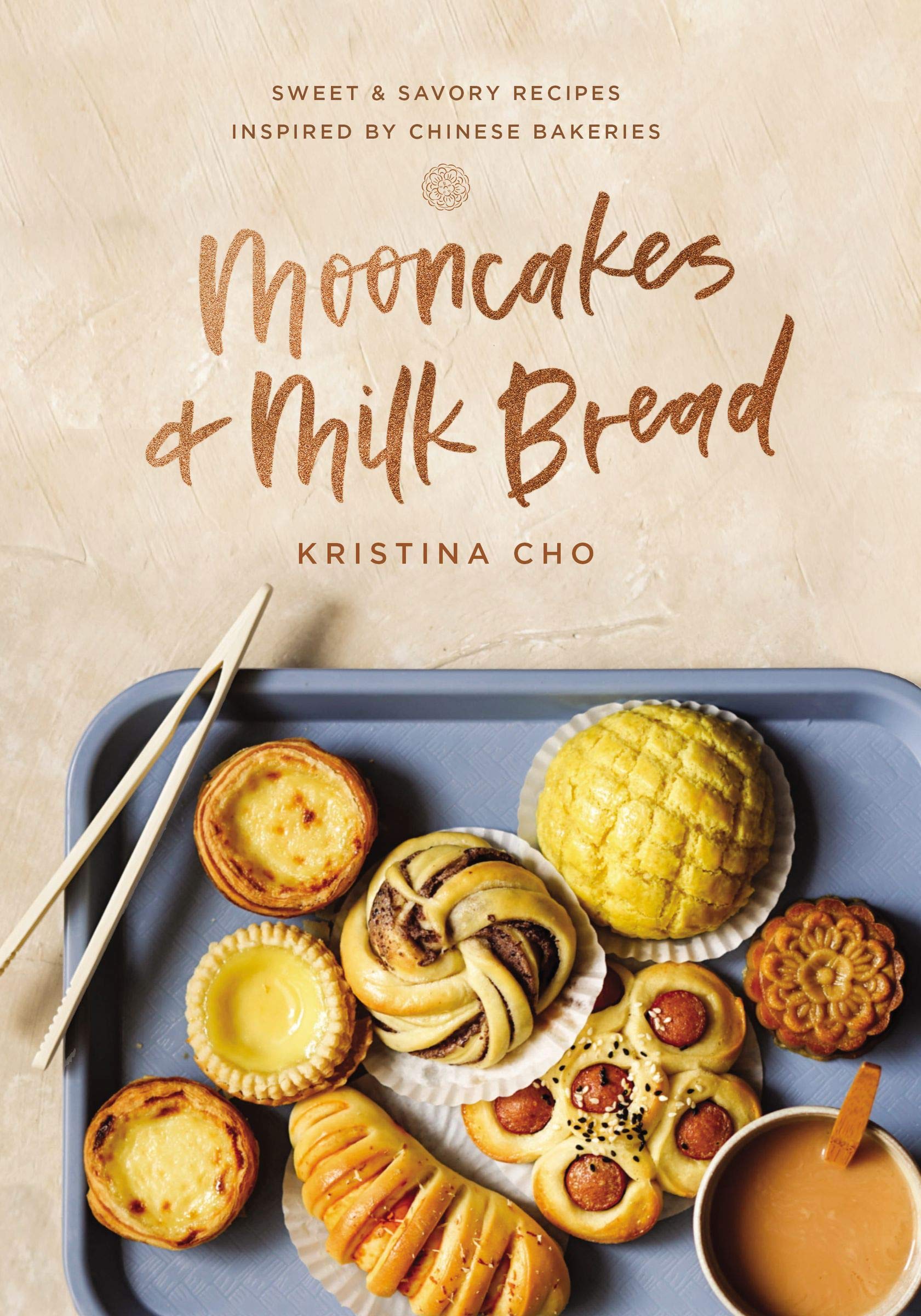 Mooncakes and Milk Bread: Sweet and Savory Recipes Inspired by Chinese Bakeries (Kristina Cho) *Signed*