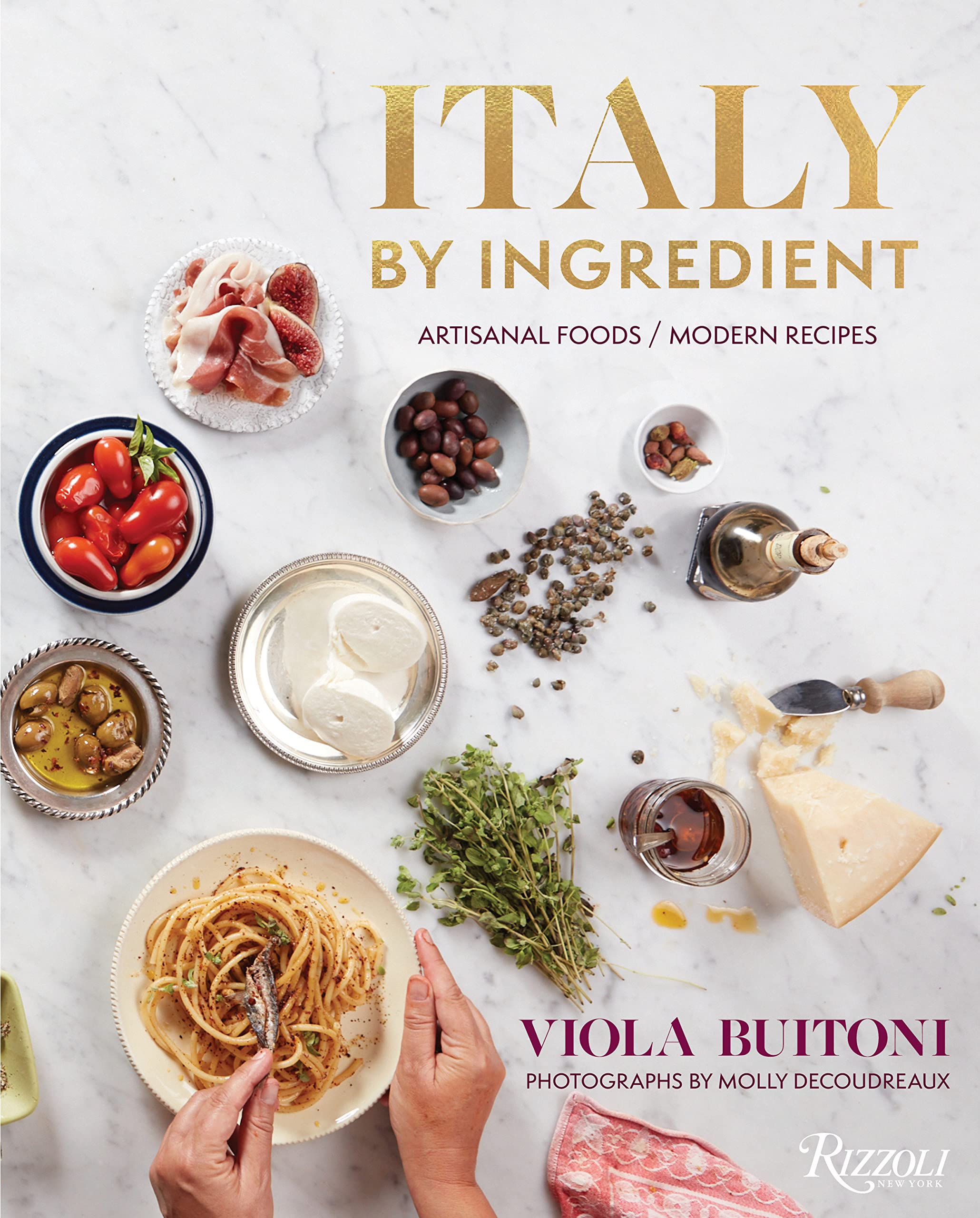 Italy by Ingredient: Artisanal Foods, Modern Recipes (Viola Buitoni) *Signed*