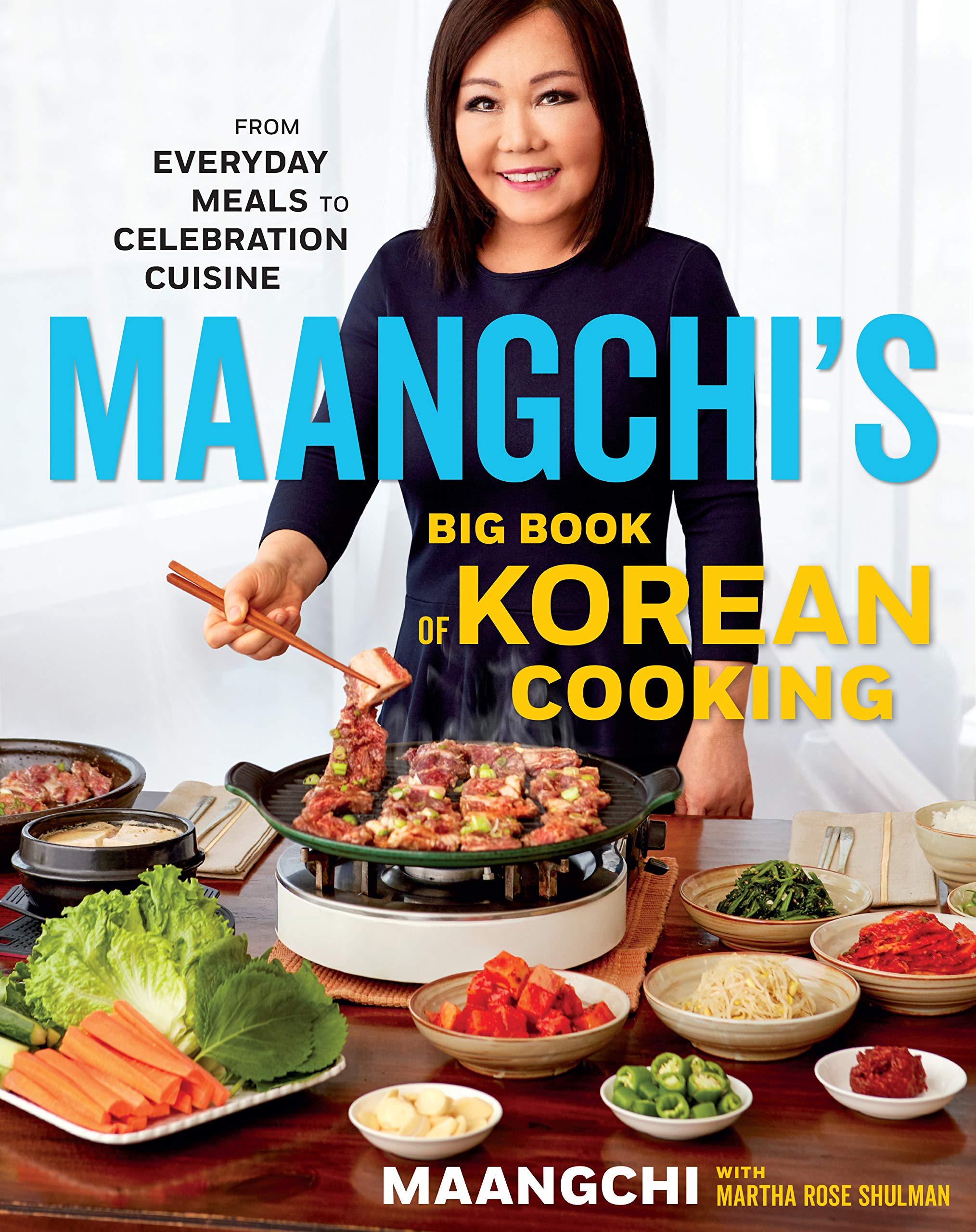 Maangchi's Big Book of Korean Cooking: From Everyday Meals to Celebration Cuisine (Maangchi)