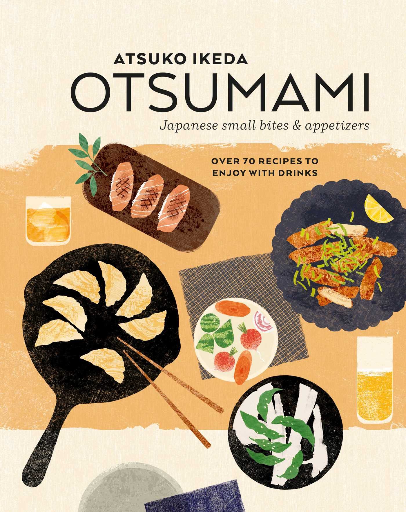 Otsumami: Japanese Small Bites & Appetizers (Atsuko Ikeda)