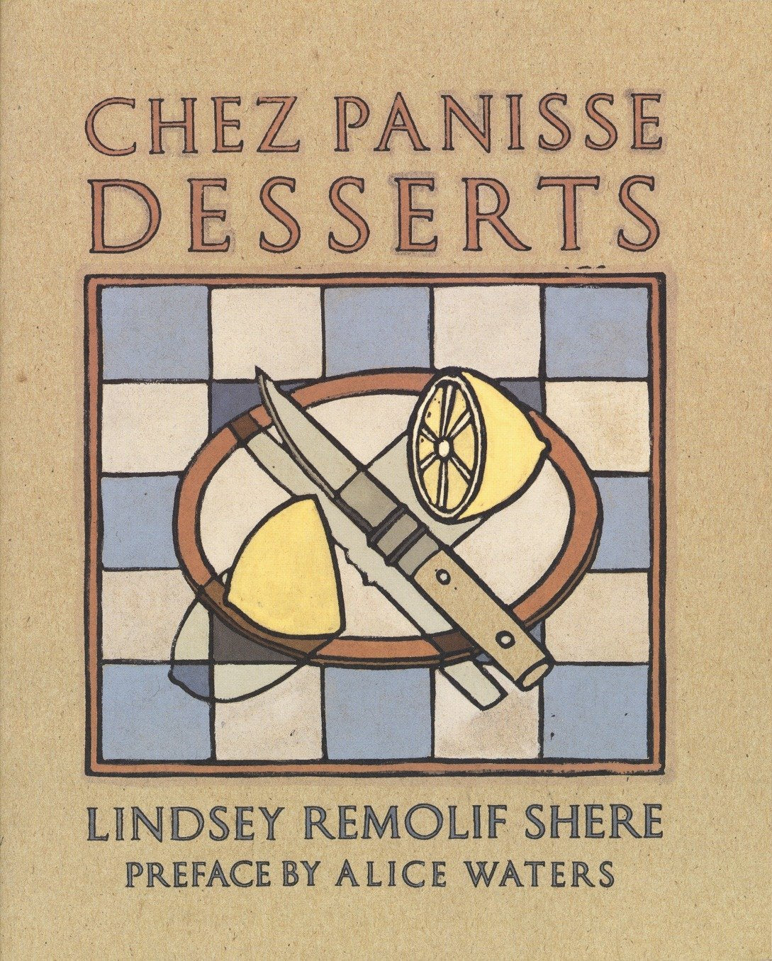 Chez Panisse Desserts (Lindsey R. Shere)