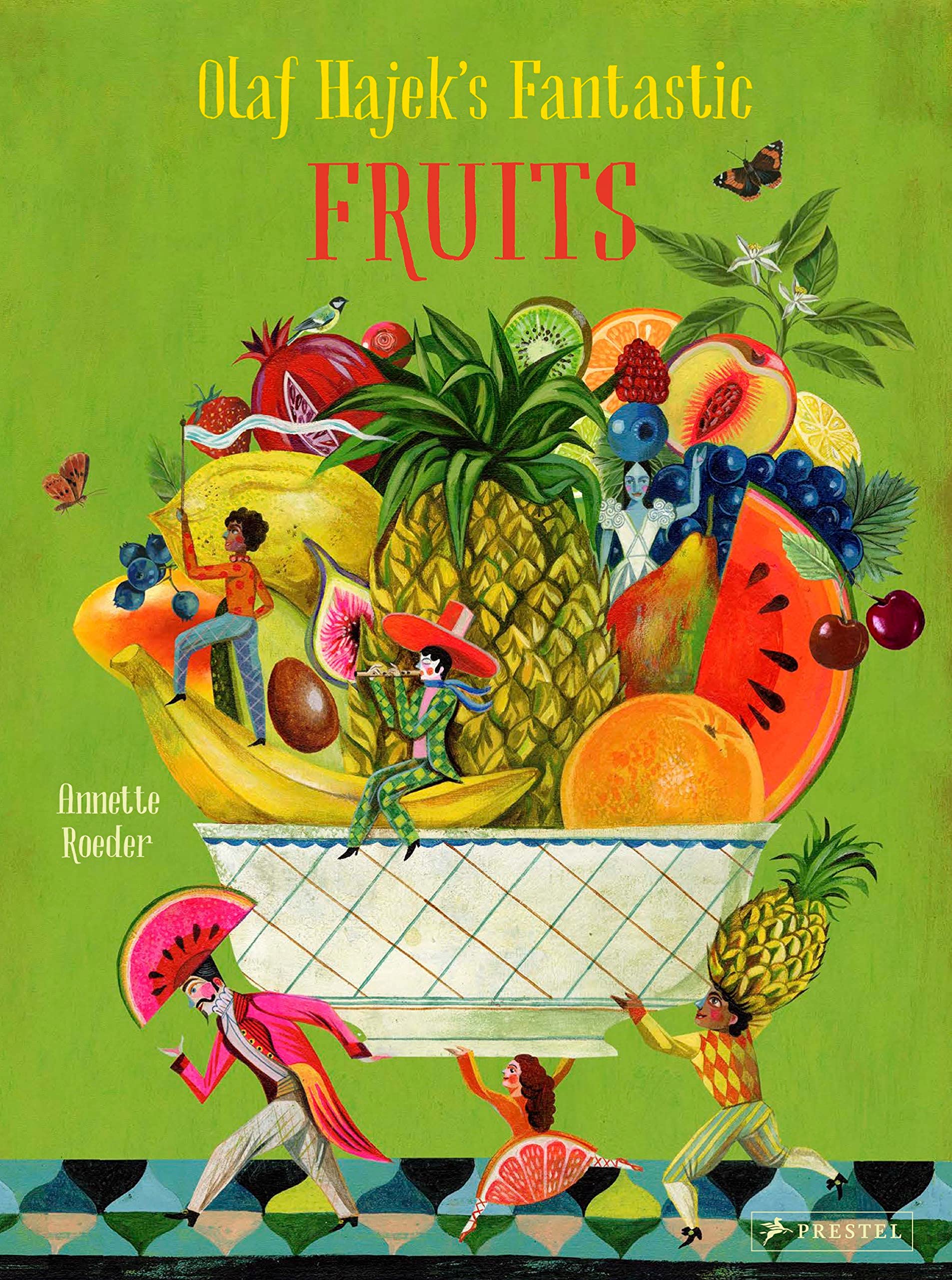 Olaf Hajek's Fantastic Fruits (Olaf Hajek, Annette Roeder)