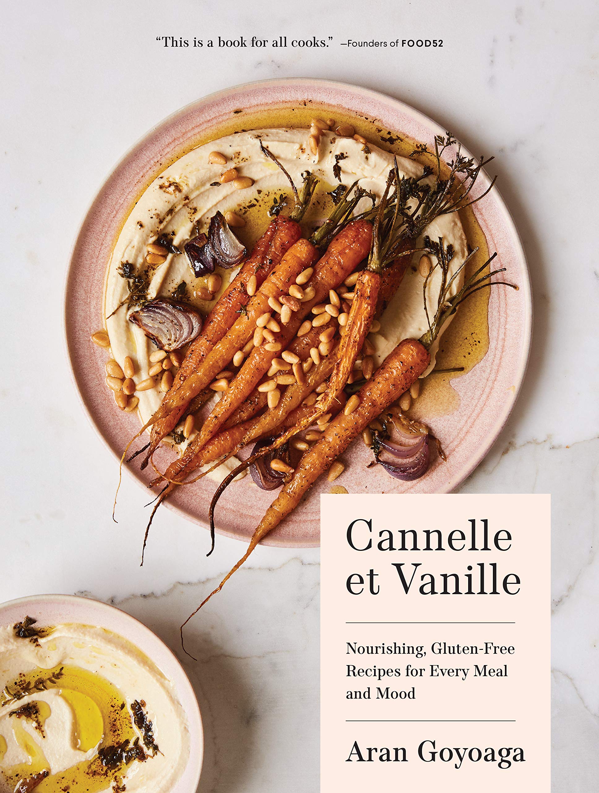 Cannelle et Vanille: Nourishing, Gluten-Free Recipes for Every Meal and Mood (Aran Goyoaga)