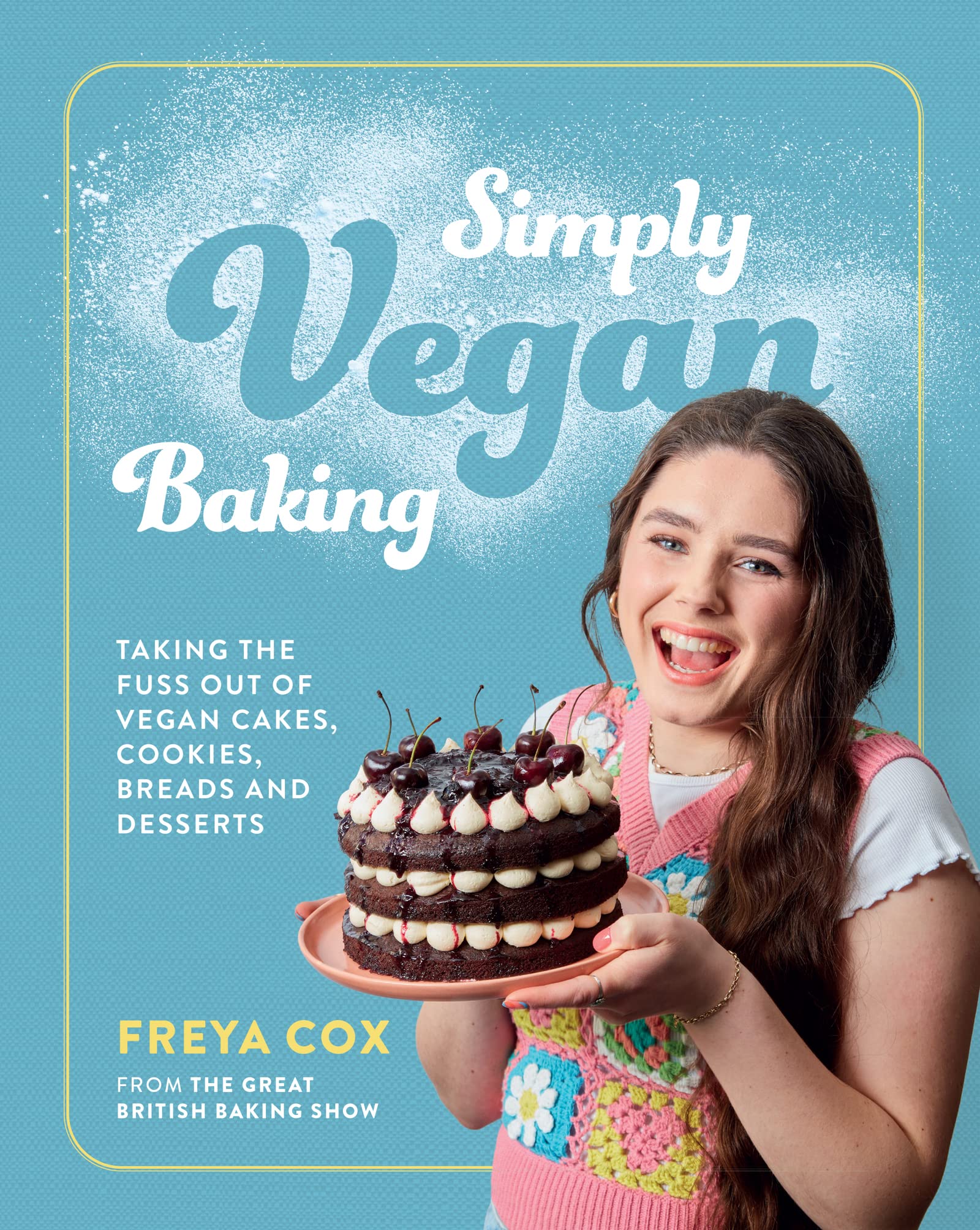 Simply Vegan Baking: Taking the Fuss Out of Vegan Cakes, Cookies, Breads, and Desserts ( Freye Cox)