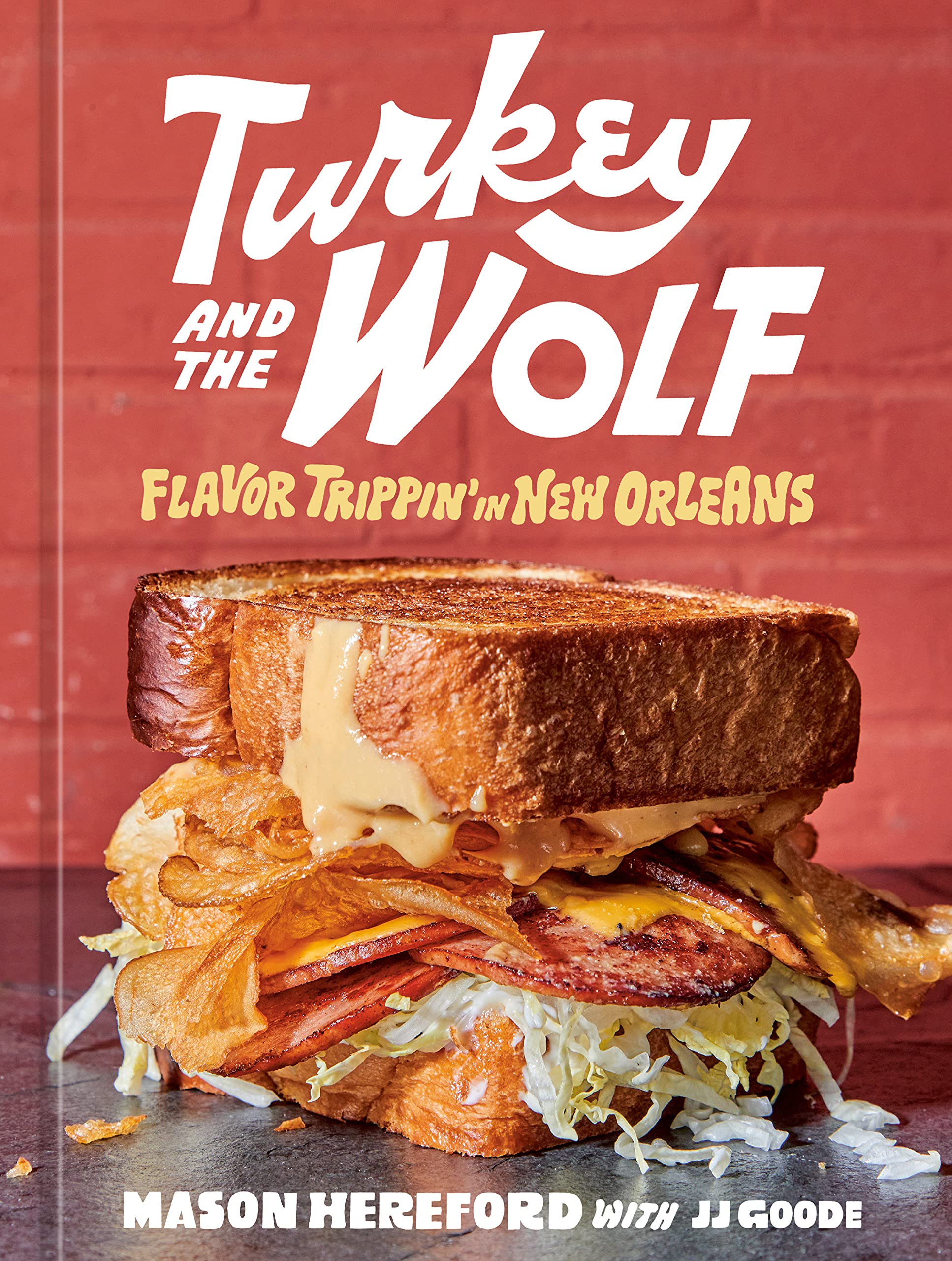 Turkey and the Wolf: Flavor Trippin' in New Orleans (Mason Hereford, JJ Goode) *Signed*