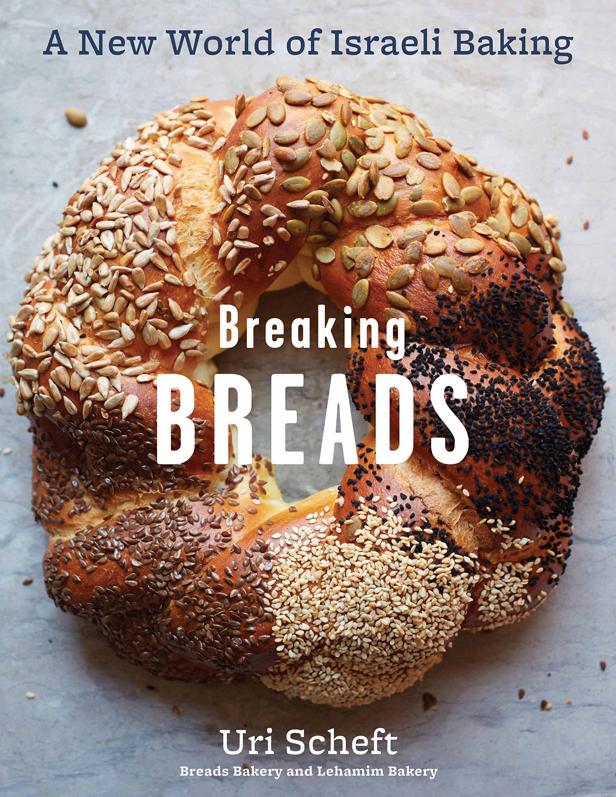 Breaking Breads: A New World of Israeli Baking (Uri Scheft)