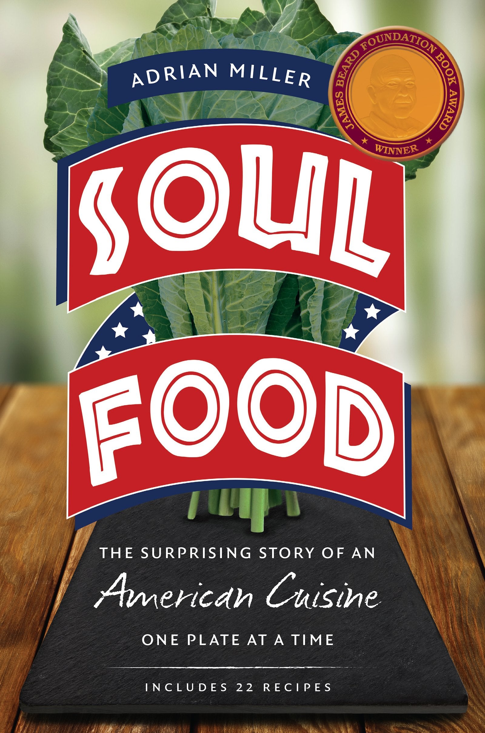 Soul Food: The Surprising Story of an American Cuisine, One Plate at a Time (Adrian Miller)