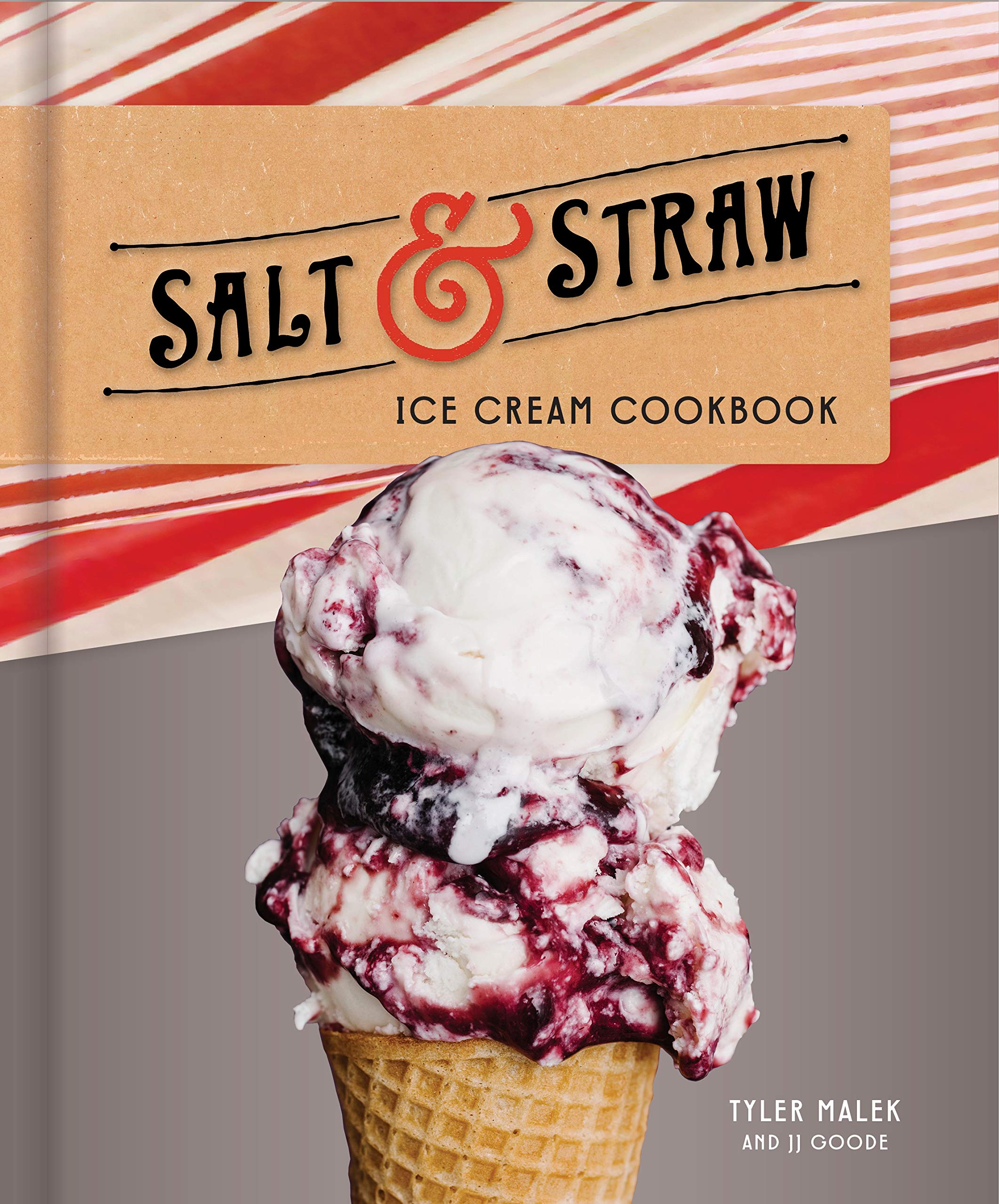 Salt & Straw Ice Cream Cookbook (Tyler Malek & JJ Goode)