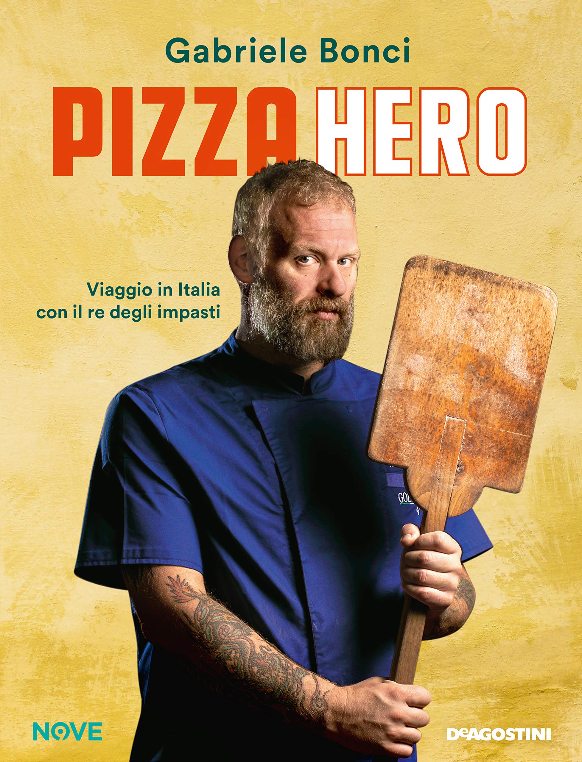 Pizza Hero: Viaggio in Italia con il re Degli Impasti (Gabriele Bonci)